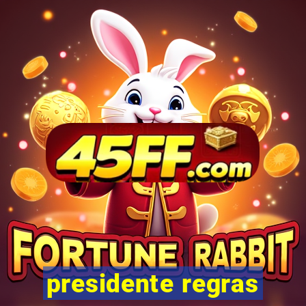 presidente regras